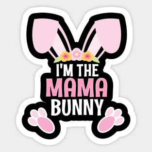 I'm The Mama Bunny Easter Family Matching Apparel Sticker